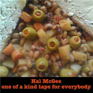 Hal McGee - One Of A Kind Tape For Everybody