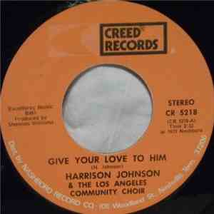 Harrison Johnson & The Los Angeles Community Choir - Give Your Love To Him / God Is Always There