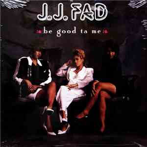 J.J. Fad - Be Good Ta Me