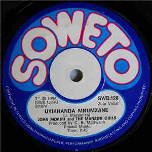 John Moriri & Manzini Girls - Uyikhanda Mnumzane / Sengikhathele