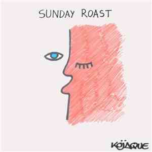 Kojaque - Sunday Roast