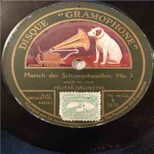 Militär-Orchester - Marsch Des Schüteznbataillon, No. 3 / Armeemarsch No. 4
