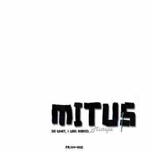 Mitus  - So What, I Was Bored