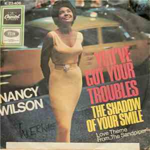 Nancy Wilson - You've Got Your Troubles / The Shadow Of Your Smile
