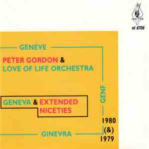 Peter Gordon & Love Of Life Orchestra - Geneva & Extended Niceties