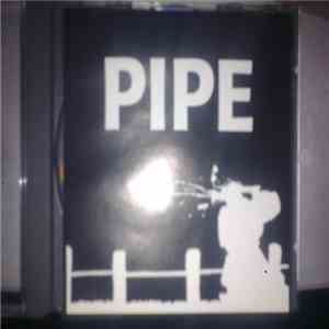 Pipe - Pipe