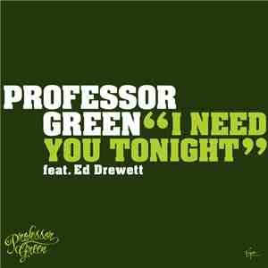 Professor Green feat. Ed Drewett - I Need You Tonight