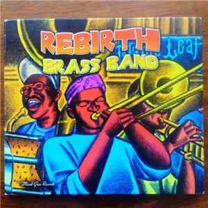 Rebirth Brass Band - The Main Event: Live At The Maple Leaf