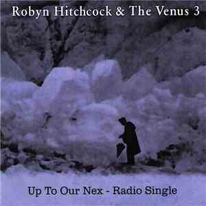 Robyn Hitchcock & The Venus 3 - Up To Our Nex