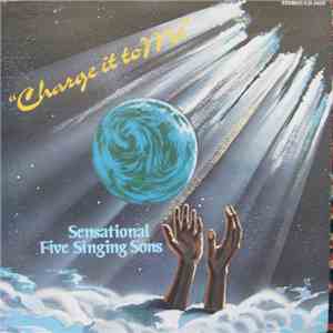 Sensational Five Singing Sons - Charge it To Me