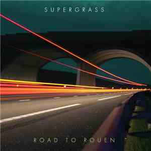 Supergrass - Road To Rouen