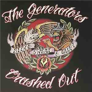 The Generators / Crashed Out - Blood, Sweat & Glory