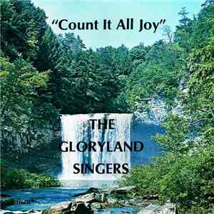 The Gloryland Singers  - Count It All Joy
