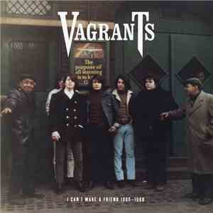 The Vagrants - I Can't Make A Friend (1965-1968)