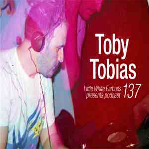 Toby Tobias - LWE Podcast 137
