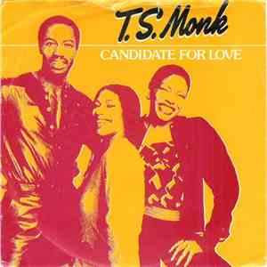T.S. Monk - Candidate For Love