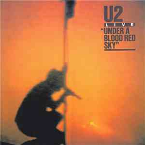 U2 - Live / Under A Blood Red Sky