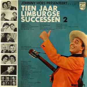 Various - Johnny Hoes Presenteert ..... Tien Jaar Limburgse Successen - 2