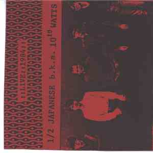 1/2 Japanese - B.K.A. 10¹º Watts