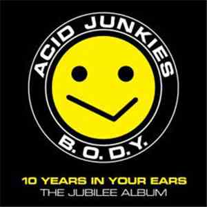 Acid Junkies - B.O.D.Y.