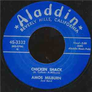 Amos Milburn And His Band / Amos Milburn And His Aladdin Chickenshackers - Chicken Shack / One Scotch, One Bourbon, One Beer