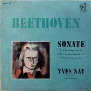 Beethoven - Yves Nat - Sonate N. 30 In Mi Magg., Op. 109 - N. 31 In La Bem. Magg., Op. 110 - N. 32 In Do Min., Op. 111