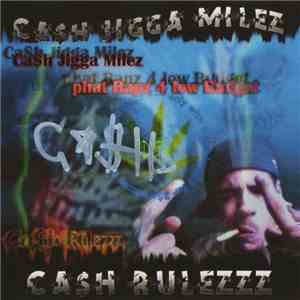 Ca$h Jigga Milez - Ca$h RulezZz