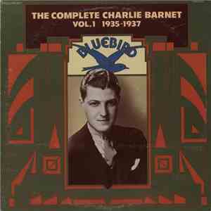 Charlie Barnet - The Complete Charlie Barnet Vol. 1/1935-1937