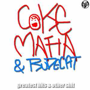 Coke Mafia & Rudecat - Greatest Hits & Other Shit