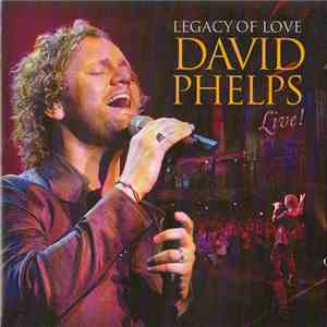 David Phelps  - Legacy Of Love