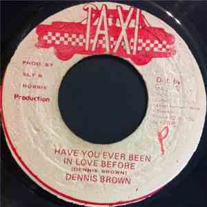 Dennis Brown - Have You Ever Been In Love Before