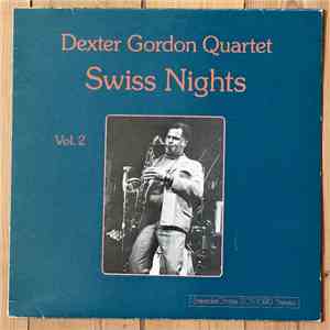 Dexter Gordon Quartet - Swiss Nights Vol. 2