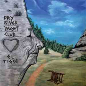 Dry River Yacht Club - El Tigre