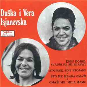 Duška I Vera Isjanovska - Esen Dojde, Svadbi Ke Se Pravat