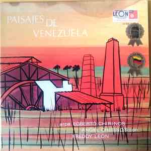 Egberto Chirinos, Angel Chirinos, Freddy Leon - Paisajes De Venezuela