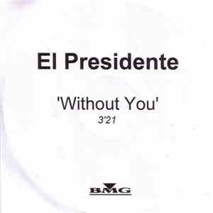 El Presidente  - Without You