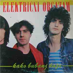 Električni Orgazam - Kako Bubanj Kaže