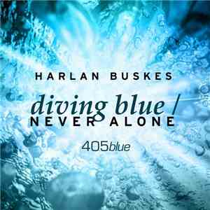 Harlan Buskes - Diving Blue / Never Alone