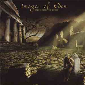 Images Of Eden - Rebuilding The Ruins