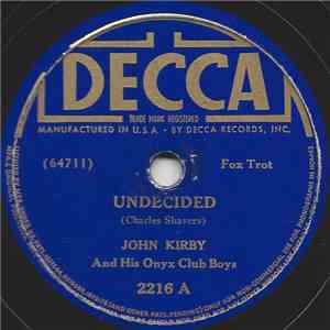 John Kirby And His Onyx Club Boys - Undecided / From A Flat To C