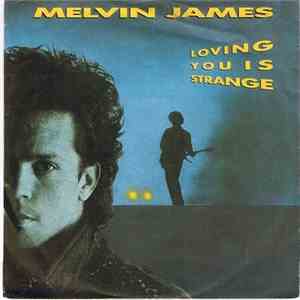 Melvin James - Loving You Is Strange