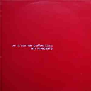 Mr. Fingers - On A Corner Called Jazz