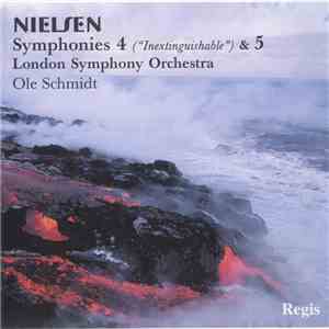 Nielsen, London Symphony Orchestra, Ole Schmidt - Symphonies 4 (Inextinguishable) & 5