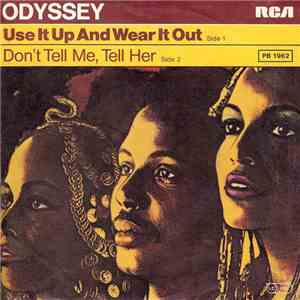Odyssey  - Use It Up And Wear It Out