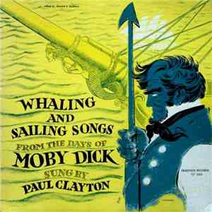 Paul Clayton  - Whaling And Sailing Songs (From The Days Of Moby Dick)