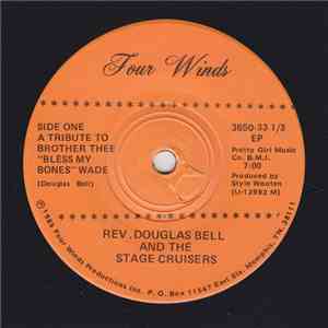 Reverend Douglas Bell & The Stage Cruisers - A Tribute To Brother Thee "Bless My Bones" Wade
