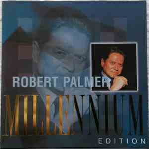 Robert Palmer - Millennium Edition