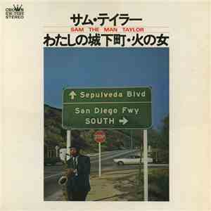 Sam (The Man) Taylor - わたしの城下町•火の女 / Woman Of My Castle Town Fire