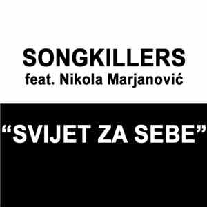 Songkillers Feat. Nikola Marjanović - Svijet Za Sebe