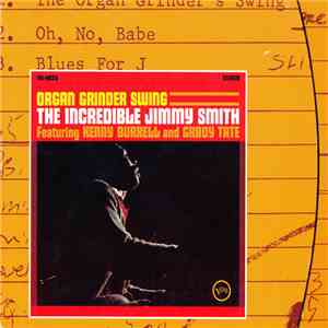 The Incredible Jimmy Smith Featuring Kenny Burrell And Grady Tate - Organ Grinder Swing